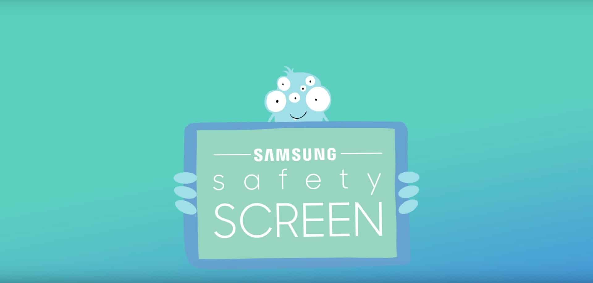 Samsung Safety Screen