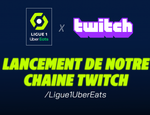 Affiche de lancement du partenariat entre Twitch et la Ligue 1 Uber Eats